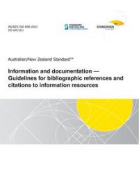 AS/NZS ISO 690: 10/22/2021 Information and documentation – Guidelines for bibliographic references and citations to information resources