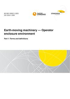 AS ISO 10263.1: 11/05/2021 Earth-moving machinery – Operator enclosure environment, Part 1: Terms and definitions