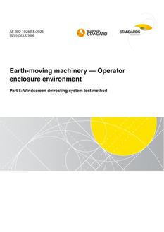 AS ISO 10263.5: 11/05/2021 Earth-moving machinery – Operator enclosure environment, Part 5: Windscreen defrosting system test method