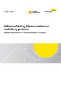 AS 2341.9: 11/05/2021 Methods of testing bitumen and related roadmaking products, Method 9: Determination of water content (Dean and Stark)