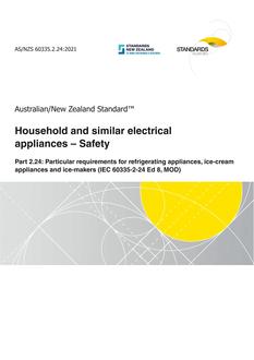 AS/NZS 60335.2.24: 11/26/2021 Household and similar electrical appliances – Safety, Part 2.24: Particular requirements for refrigerating appliances, ice-cream appliances and ice-makers (IEC 60335-2-24 Ed 8, MOD)