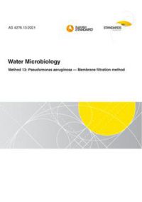 AS 4276.13: 12/17/2021 Water Microbiology, Method 13: Pseudomonas aeruginosa – Membrane filtration method