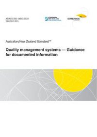 AS/NZS ISO 10013: 02/11/2022 Quality management systems – Guidance for documented information AS/NZS ISO 10013: 02/11/2022 Quality management systems – Guidance for documented information