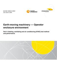 AS ISO 10263.4: 02/25/2022 Earth-moving machinery – Operator enclosure environment, Part 4: Heating, ventilating and air conditioning (HVAC) test method and performance