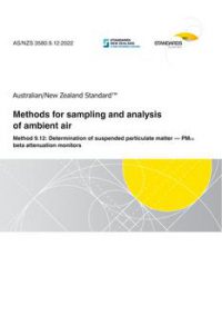 AS/NZS 3580.9.12: 03/04/2022 Methods for sampling and analysis of ambient air, Method 9.12: Determination of suspended particulate matter – PM2.5 beta attenuation monitors