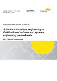 AS/NZS ISO/IEC 24773.1: 03/18/2022 Software and systems engineering – Certification of software and systems engineering professionals, Part 1: General requirements