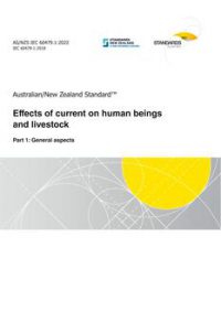 AS/NZS IEC 60479.1: 03/25/2022 Effects of current on human beings and livestock, Part 1: General aspects