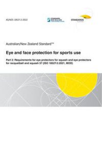 AS/NZS 18527.2: 03/25/2022 Eye and face protection for sports use, Part 2: Requirements for eye protectors for squash and eye protectors for racquetball and squash 57 (ISO 18527-2:2021, MOD)