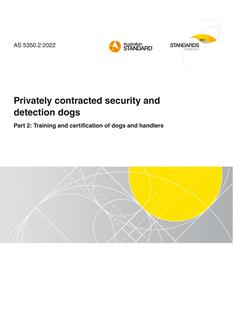 AS 5350.2: 03/25/2022 Privately contracted security and detection dogs, Part 2: Training and certification of dogs and handlers