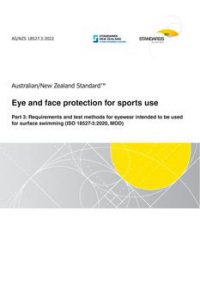 AS/NZS 18527.3: 03/25/2022 Eye and face protection for sports use, Part 3: Requirements and test methods for eyewear intended to be used for surface swimming (ISO 18527-3:2020, MOD)