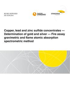AS ISO 10378: 04/29/2022 Copper, lead and zinc sulfide concentrates – Determination of gold and silver – Fire assay gravimetric and flame atomic absorption spectrometric method
