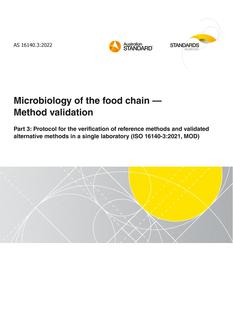 AS 16140.3: 04/29/2022 Microbiology of the food chain – Method validation, Part 3: Protocol for the verification of reference methods and validated alternative methods in a single laboratory (ISO 16140-3:2021, MOD)