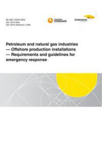 AS ISO 15544: 05/13/2022 Petroleum and natural gas industries – Offshore production installations – Requirements and guidelines for emergency response