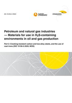 AS 15156.2: 05/13/2022 Petroleum and natural gas industries – Materials for use in H2S-containing environments in oil and gas production, Part 2: Cracking-resistant carbon and low-alloy steels, and the use of cast irons (ISO 15156-2:2020, MOD) AS 15156.2: 05/13/2022 Petroleum and natural gas industries – Materials for use in H2S-containing environments in oil and gas production, Part 2: Cracking-resistant carbon and low-alloy steels, and the use of cast irons (ISO 15156-2:2020, MOD)