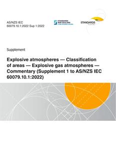 AS/NZS IEC 60079.10.1 Sup 1: 06/24/2022 Explosive atmospheres, Part 10.1: Classification of areas – Explosive gas atmospheres – Commentary (Supplement 1 to AS/NZS IEC 60079.10.1:2022) Amendment AS/NZS IEC 60079.10.1 Sup 1: 06/24/2022 Explosive atmospheres, Part 10.1: Classification of areas – Explosive gas atmospheres – Commentary (Supplement 1 to AS/NZS IEC 60079.10.1:2022) Amendment