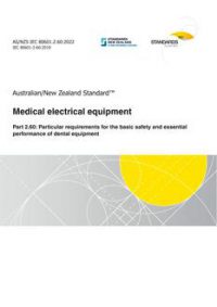 AS/NZS IEC 80601.2.60: 05/27/2022 Medical electrical equipment, Part 2.60: Particular requirements for the basic safety and essential performance of dental equipment AS/NZS IEC 80601.2.60: 05/27/2022 Medical electrical equipment, Part 2.60: Particular requirements for the basic safety and essential performance of dental equipment
