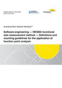 AS/NZS ISO/IEC 24570: 05/27/2022 Software engineering – NESMA functional size measurement method – Definitions and counting guidelines for the application of function point analysis