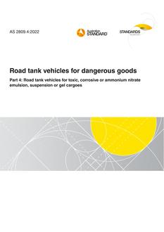 AS 2809.4: 05/27/2022 Road tank vehicles for dangerous goods, Part 4: Road tank vehicles for toxic, corrosive or ammonium nitrate emulsion, suspension or gel cargoes