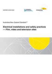 AS/NZS 4249: 06/10/2022 Electrical installations and safety practices – Film, video and television sites AS/NZS 4249: 06/10/2022 Electrical installations and safety practices – Film, video and television sites