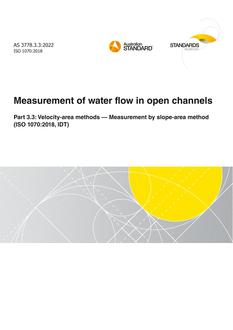 AS 3778.3.3: 06/10/2022 Measurement of water flow in open channels, Part 3.3: Velocity-area methods – Measurement by slope-area method (ISO 1070:2018, IDT)