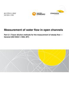 AS 3778.5.1: 06/09/2022 Measurement of water flow in open channels, Part 5.1: Tracer dilution methods for the measurement of steady flow – General (ISO 9555-1:1994, IDT)