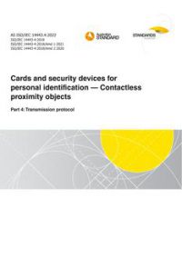 AS ISO/IEC 14443.4: 06/24/2022 Cards and security devices for personal identification – Contactless proximity objects, Part 4: Transmission protocol