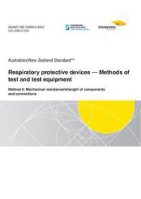 AS/NZS ISO 16900.6: 06/17/2022 Respiratory protective devices – Methods of test and test equipment, Method 6: Mechanical resistance/strength of components and connections