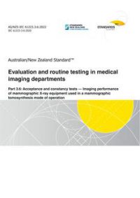 AS/NZS IEC 61223.3.6: 06/17/2022 Evaluation and routine testing in medical imaging departments, Part 3.6: Acceptance and constancy tests – Imaging performance of mammographic X-ray equipment used in a mammographic tomosynthesis mode of operation