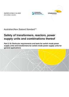 AS/NZS 61558.2.16: 06/24/2022 Safety of transformers, reactors, power supply units and combinations thereof, Part 2.16: Particular requirements and tests for switch mode power supply units and transformers for switch mode power supply units for general applications