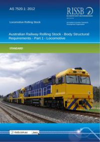 AS 7520.1: 09/07/2012 Australian Railway Rolling Stock – Body Structural Requirements, Part 1: Locomotive AS 7520.1: 09/07/2012 Australian Railway Rolling Stock – Body Structural Requirements, Part 1: Locomotive
