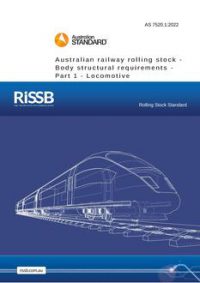 AS 7520.1: 06/21/2022 Australian railway rolling stock – Body structural requirements, Part 1: Locomotive AS 7520.1: 06/21/2022 Australian railway rolling stock – Body structural requirements, Part 1: Locomotive