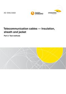 AS 1049.2: 05/06/2022 Telecommunication cables – Insulation, sheath and jacket, Part 2: Test methods AS 1049.2: 05/06/2022 Telecommunication cables – Insulation, sheath and jacket, Part 2: Test methods