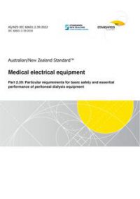 AS/NZS IEC 60601.2.39: 05/20/2022 Medical electrical equipment, Part 2.39: Particular requirements for basic safety and essential performance of peritoneal dialysis equipment