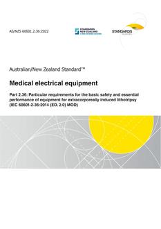 AS/NZS 60601.2.36: 05/20/2022 Medical electrical equipment, Part 2.36: Particular requirements for the basic safety and essential performance of equipment for extracorporeally induced lithotripsy (IEC 60601-2-36:2014 (ED. 2.0) MOD)