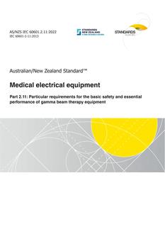 AS/NZS IEC 60601.2.11: 05/20/2022 Medical electrical equipment, Part 2.11: Particular requirements for the basic safety and essential performance of gamma beam therapy equipment