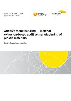 AS ISO/ASTM 52903.1: 10/07/2021 Additive manufacturing – Material extrusion-based additive manufacturing of plastic materials, Part 1: Feedstock materials