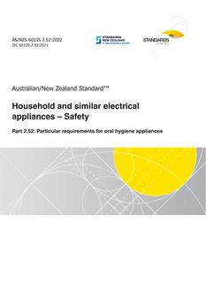 AS/NZS 60335.2.52: 11/25/2022 Household and similar electrical appliances – Safety, Part 2.52: Particular requirements for oral hygiene appliances