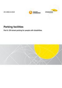 AS 2890.6: 11/11/2022 Parking facilities, Part 6: Off-street parking for people with disabilities