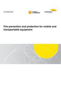 AS 5062: 11/25/2022 Fire prevention and protection for mobile and transportable equipment