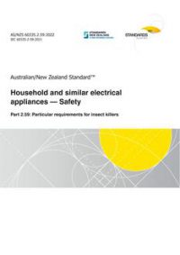 AS/NZS 60335.2.59: 11/25/2022 Household and similar electrical appliances – Safety, Part 2.59: Particular requirements for insect killers