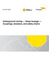 AS 3751: 12/23/2022 Underground mining – Slope haulage – Couplings, drawbars, and safety chains