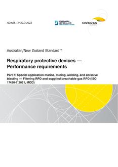 AS/NZS 17420.7: 12/23/2022 Respiratory protective devices – Performance requirements, Part 7: Special application marine, mining, welding, and abrasive blasting – Filtering RPD and supplied breathable gas RPD (ISO 17420-7:2021, MOD)