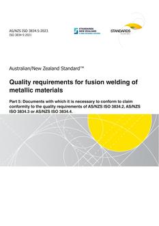 AS/NZS ISO 3834.5: 02/17/2023 Quality requirements for fusion welding of metallic materials, Part 5: Documents with which it is necessary to conform to claim conformity to the quality requirements of AS/NZS ISO 3834.2, AS/NZS ISO 3834.3 or AS/NZS ISO 3834.4.
