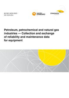AS ISO 14224: 02/17/2023 Petroleum, petrochemical and natural gas industries – Collection and exchange of reliability and maintenance data for equipment