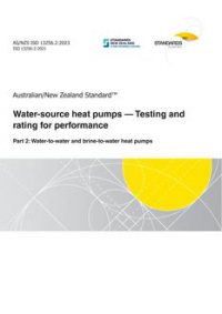 AS/NZS ISO 13256.2: 02/17/2023 Water-source heat pumps – Testing and rating for performance, Part 2: Water-to-water and brine-to-water heat pumps