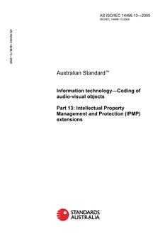 AS ISO/IEC 14496.13: 01/01/2005 Information technology – Coding of audio-visual objects – Intellectual Property Management and Protection (IPMP) extensions