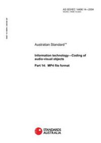 AS ISO/IEC 14496.14: 01/01/2004 Information technology – Coding of audio-visual objects, Part 14: MP4 file format