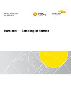 AS ISO 20904: 03/08/2024 Hard coal – Sampling of slurries AS ISO 20904: 03/08/2024 Hard coal – Sampling of slurries