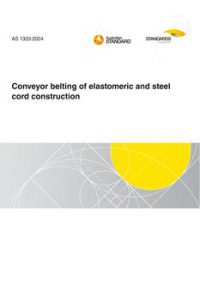 AS 1333: 04/19/2024 Conveyor belting of elastomeric and steel cord construction