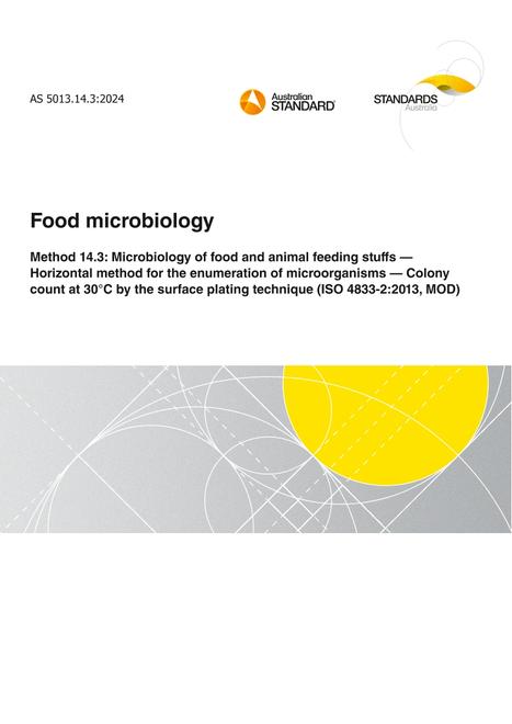 AS 5013.14.3: 04/26/2024 Food microbiology, Method 14.3: Microbiology of food and animal feeding stuffs – Horizontal method for the enumeration of microorganisms – Colony count at 30°C by the surface plating technique (ISO 4833-2:2013, MOD)